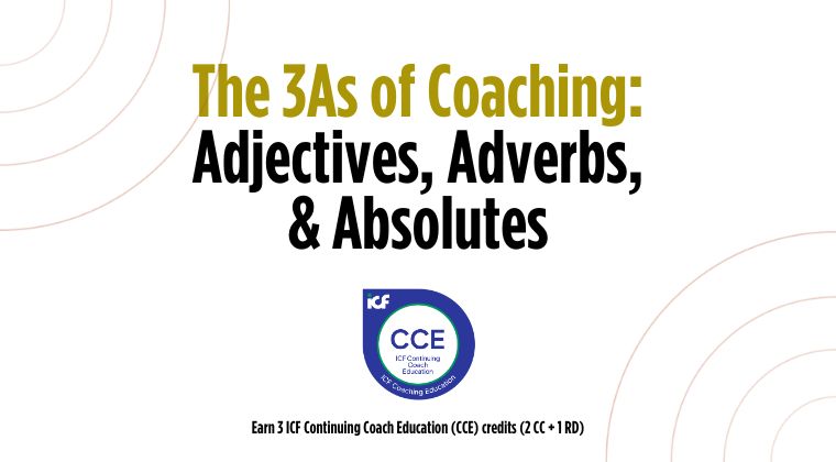 The 3As of Coaching | ICF Renewal - Mindful Coaching eXcellence
